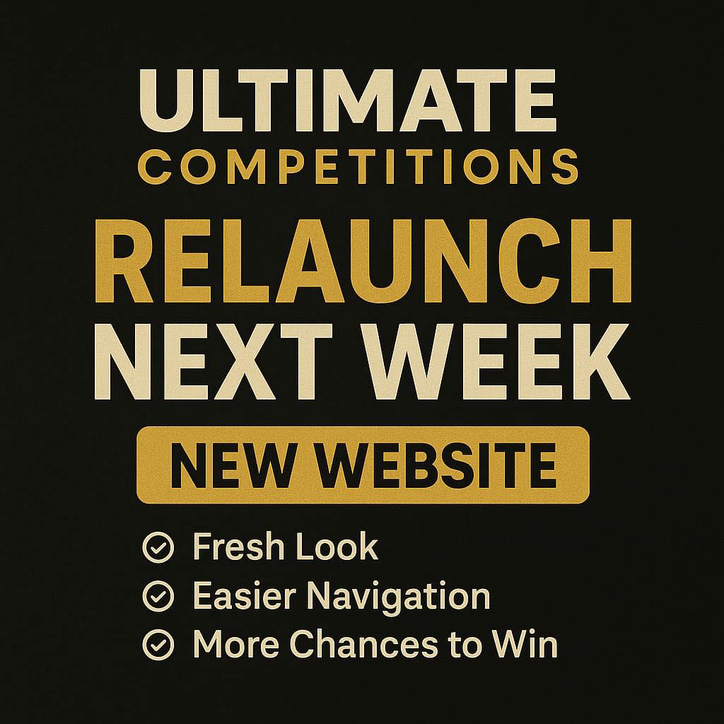 We’re Back and Better Than Ever – Ultimate Competitions Relaunches This Week!