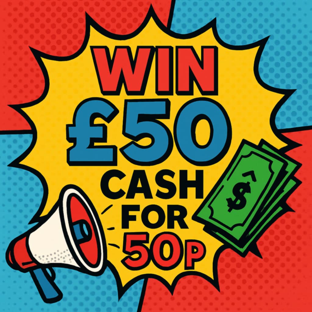 50 POUNDS CASH FOR JUST 50P!